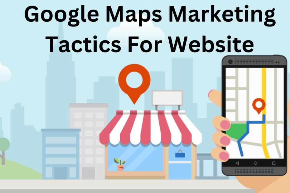 google maps marketing tactics for a website