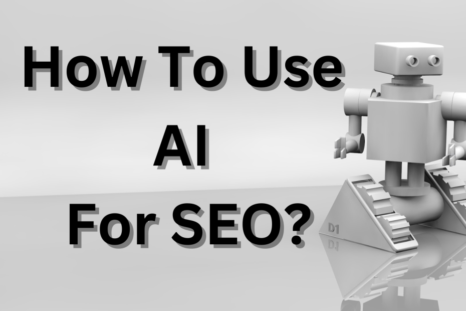 How To Use AI For SEO