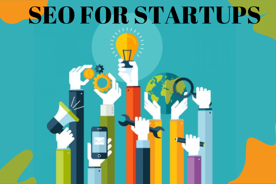 SEO FOR STARTUPS, BEST SEO STRATEGY FOR STATRUPS