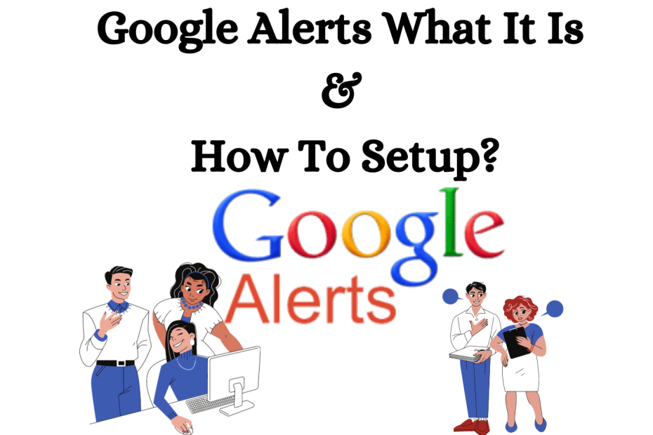 Google Alerts what it is and how to setup