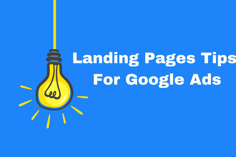 Landing Pages Tips For Google Ads