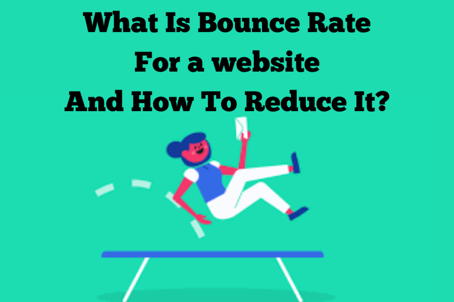 What Is Bounce Rate For a website And How To Reduce It?