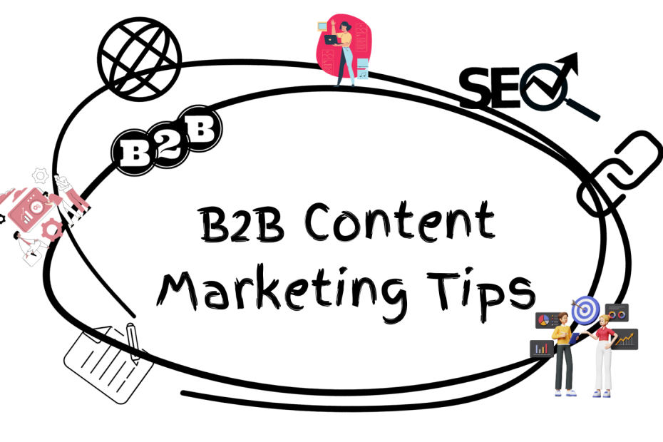 B2B Content Marketing Tips