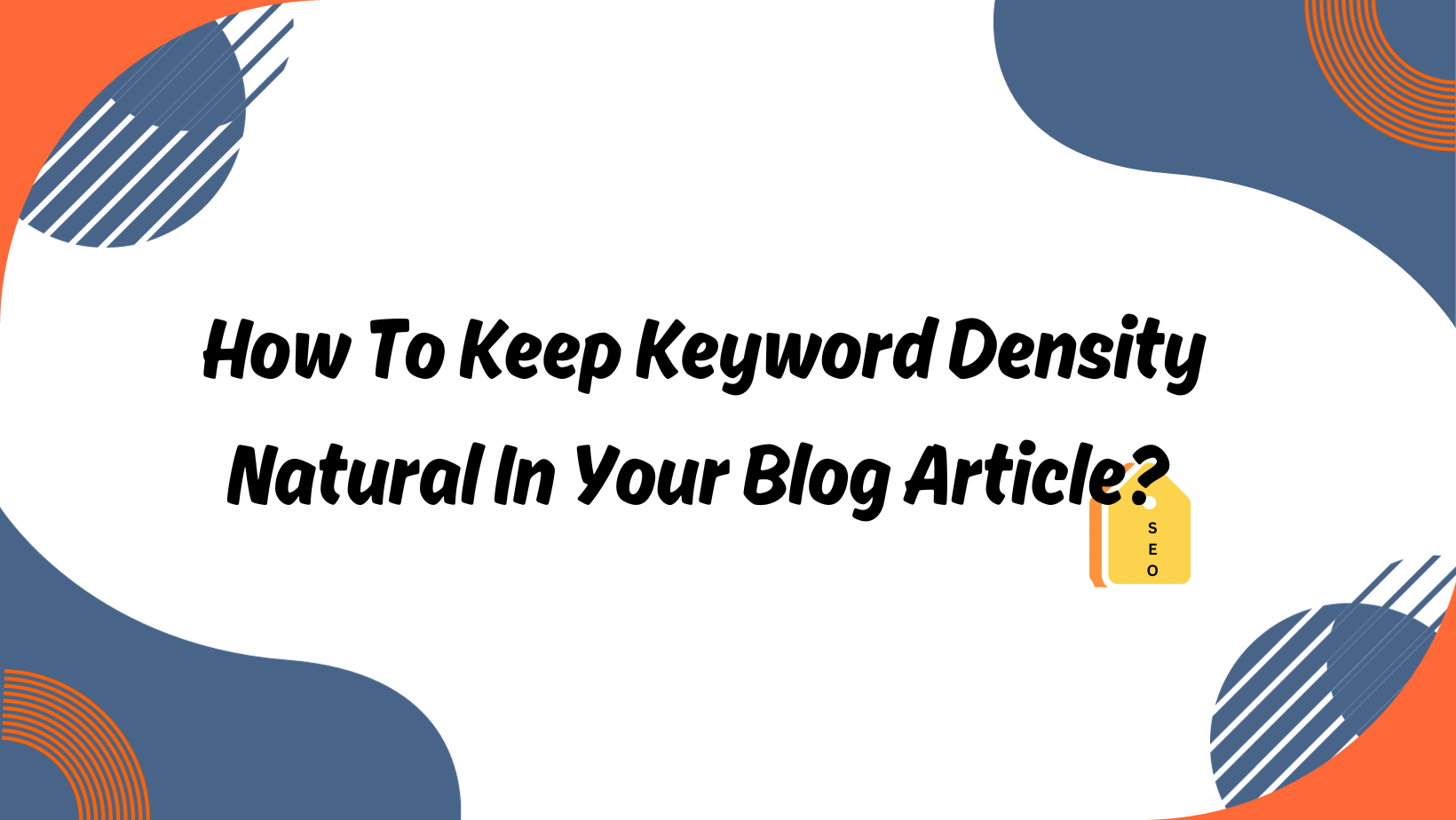 How To Keep Keyword Density Natural In Your Blog Article