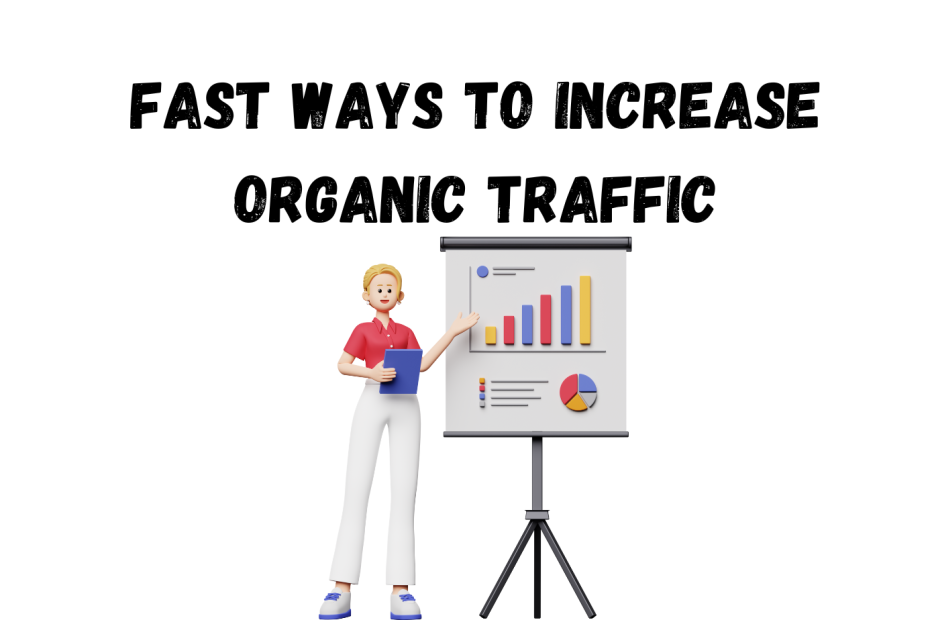 Fast Ways To Increase Organic Traffic