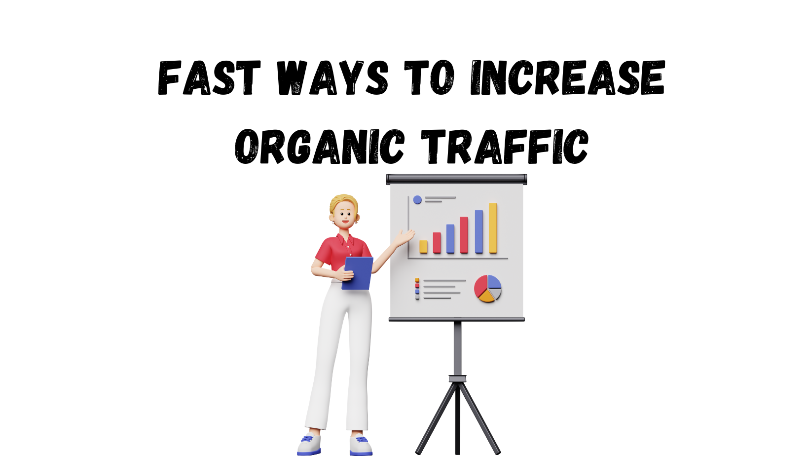 Fast Ways To Increase Organic Traffic
