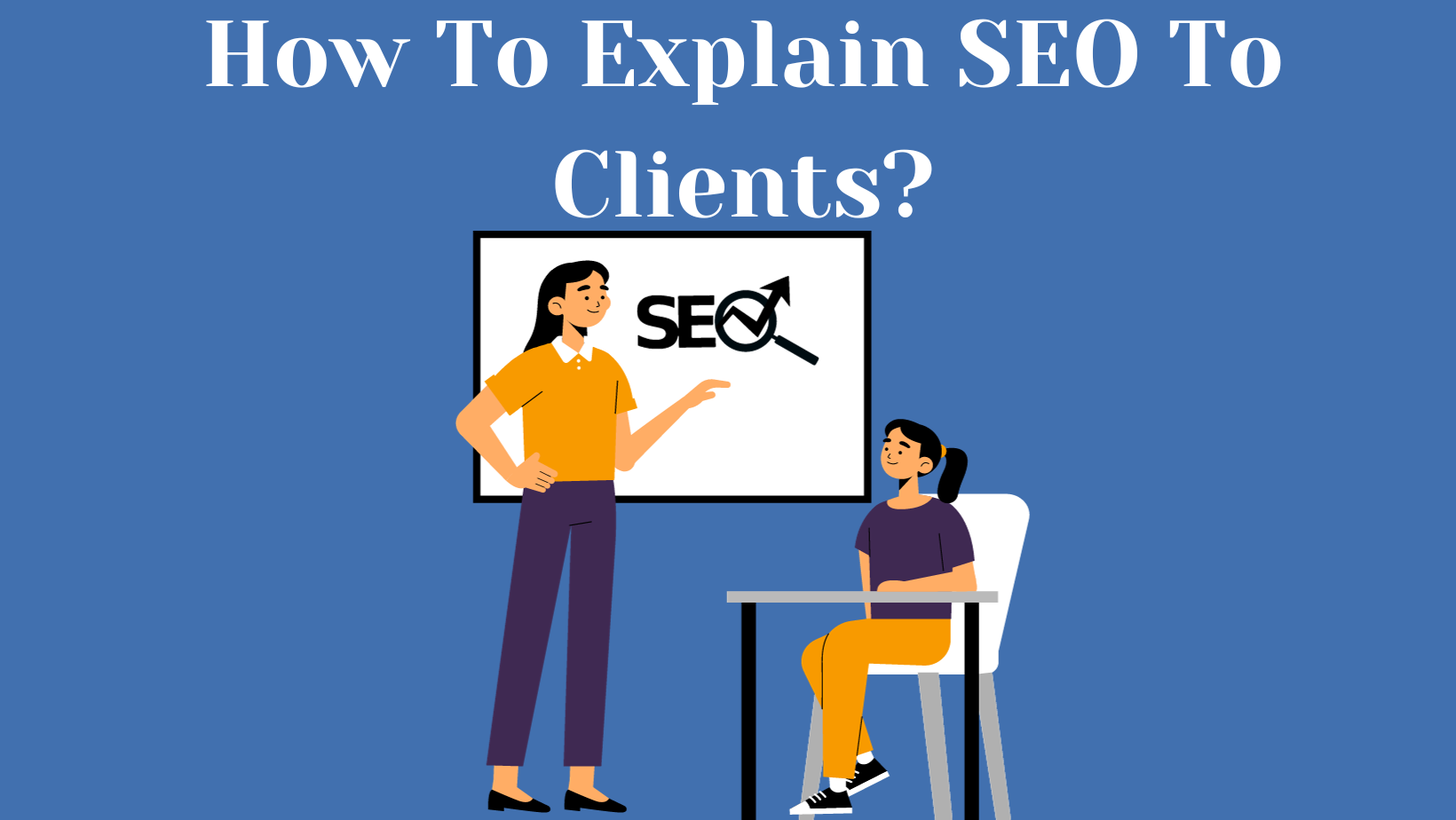 How To Explain SEO To Clients