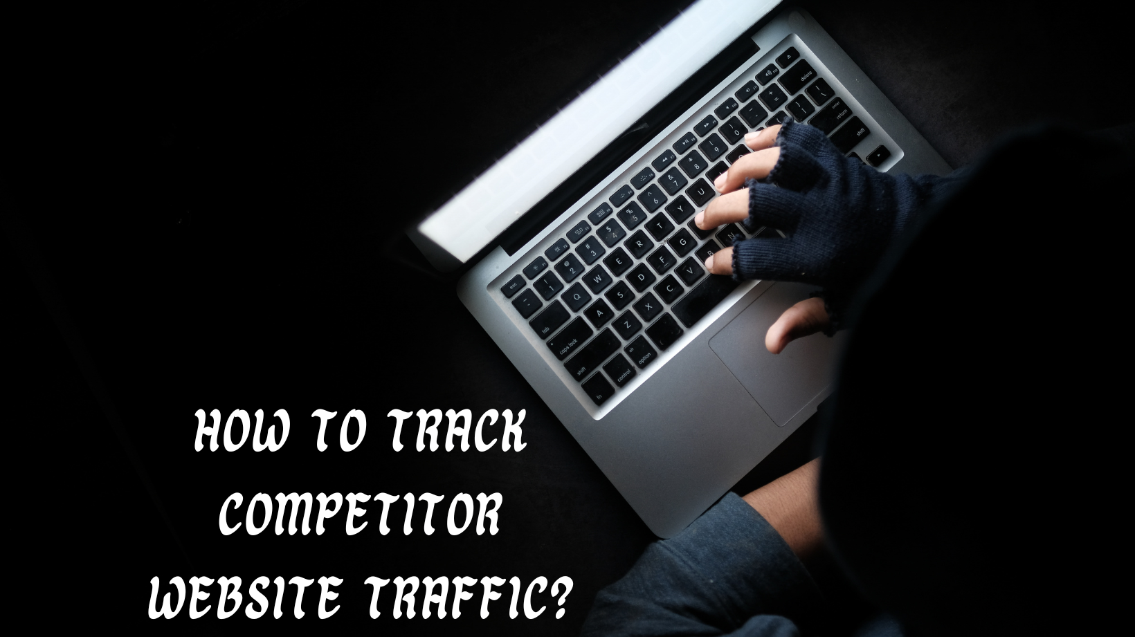 How to Track Competitor Website Traffic