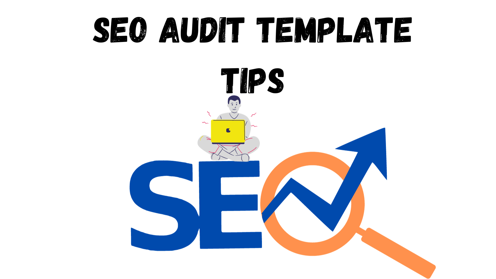 SEO Audit Template Tips