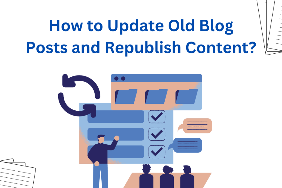 How to Update Old Blog Posts and Republish Content