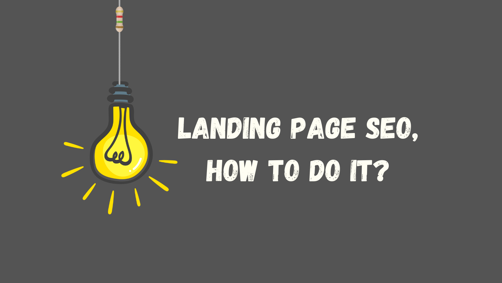 Landing Page SEO, How To Do It