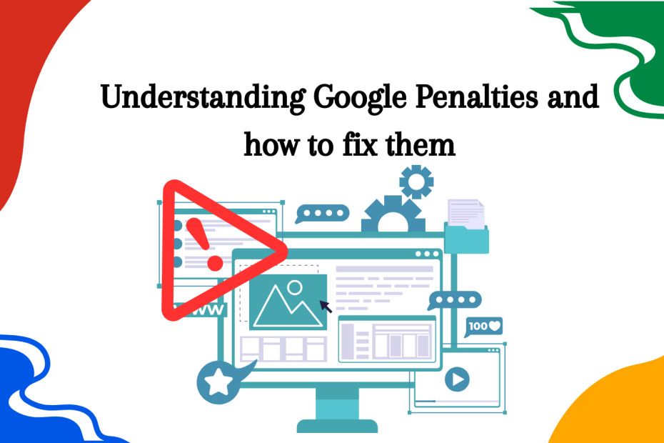 Understanding Google Penalties and how to fix them