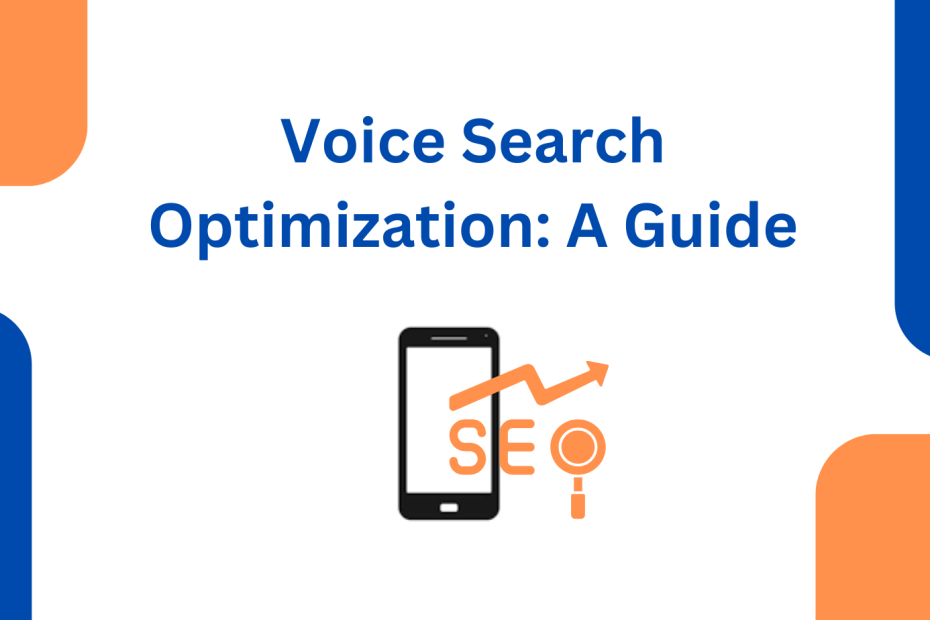 Voice Search Optimization A Guide